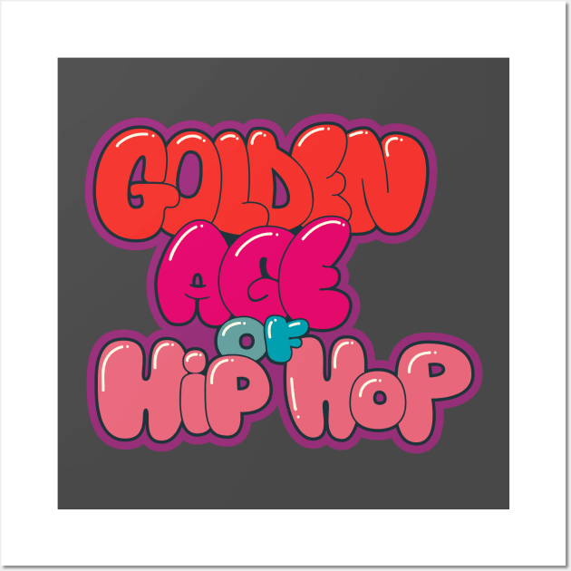 Golden Age of Hip Hop - Hip Hop - Graffiti Bubble Style Wall Art by Boogosh